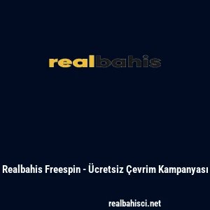 Realbahis Freespin - &Uuml;cretsiz &Ccedil;evrim Kampanyası