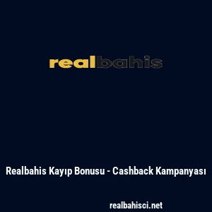 Realbahis Kayıp Bonusu - Cashback Kampanyası