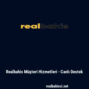 Realbahis M&uuml;şteri Hizmetleri - Canlı Destek