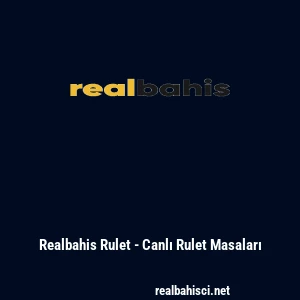 Realbahis Rulet - Canlı Rulet Masaları
