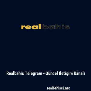 Realbahis Telegram - G&uuml;ncel İletişim Kanalı